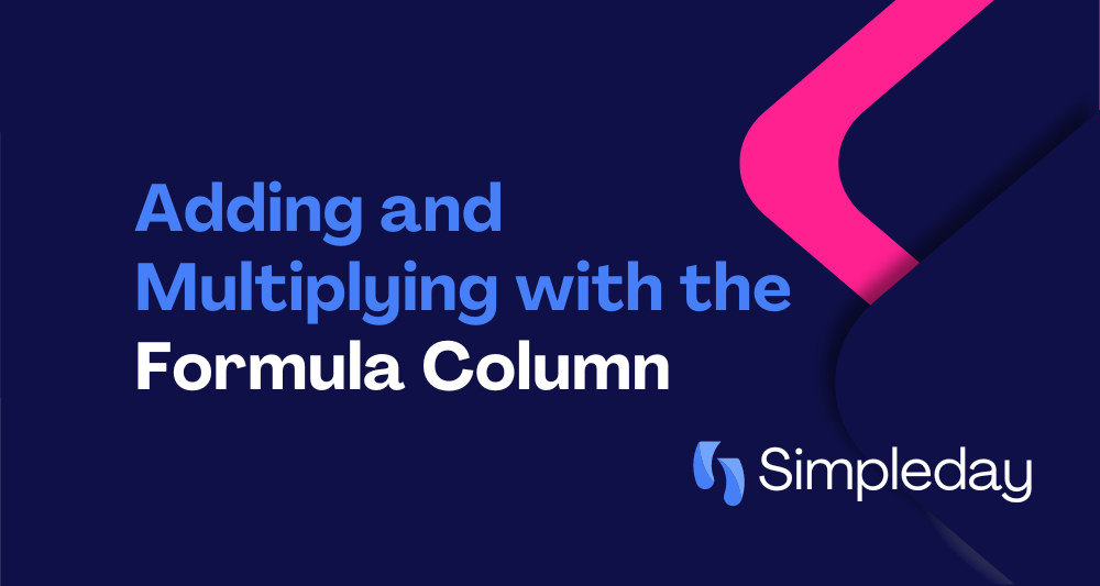 monday.com tutorials with Simple Day. Project Management. Adding and multiplying with the formula column.