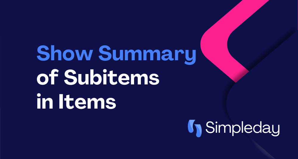 monday.com tutorials with Simple Day. Project Management. Show summary of subitems in items.