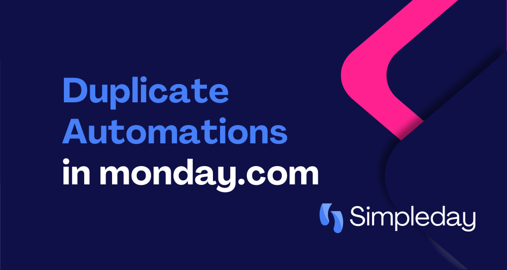 monday.com tutorials with Simple Day. Project Management. Duplicate automation in monday.com.