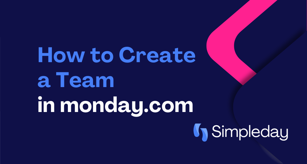 monday.com tutorials with Simple Day. Project Management. How to create a team in monday.com.