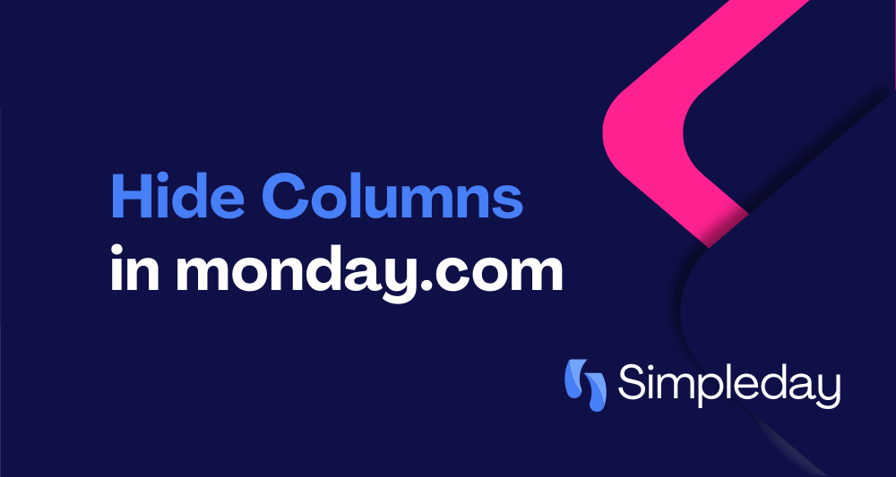 monday.com with Simple day. Tutorials. Project management. How to hide columns in monday.com