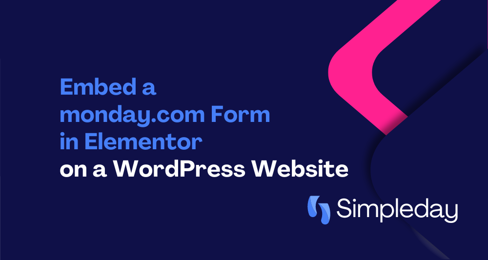 monday.com with Simple day. Tutorials. Project management. How to hide columns in monday.com. Embed a monday.com form in Elementor on a WordPress website.