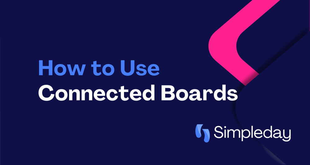 monday.com project management with Simple Day. How to use connected boards.