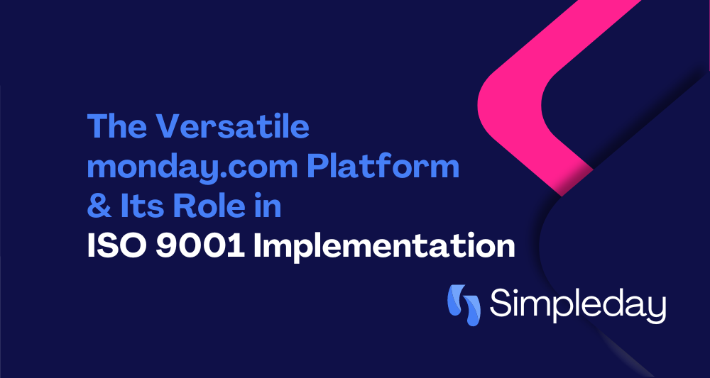 monday.com project management with Simpleday. The versatile monday.com platform and its role in ISO 9001 Implementation.