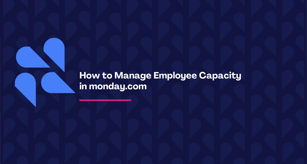 How to Manage Employee Capacity in monday.com