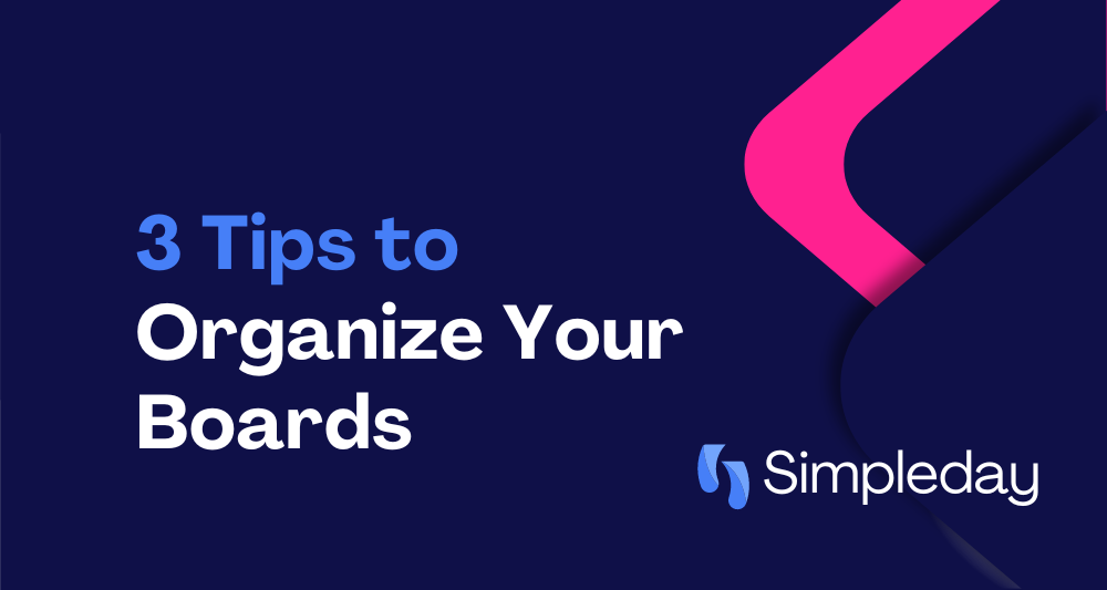 3 tips to organize your boards on monday.com. Simpleday. project management.