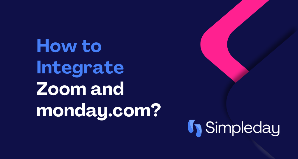 monday.com tutorial with Simple Day for your project management. How to integrate Zoom and monday.com?