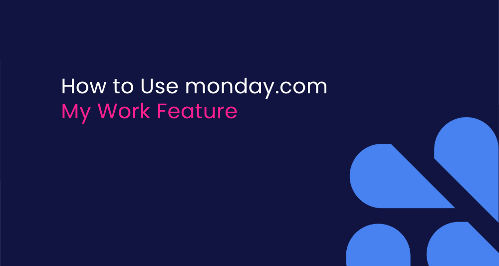 How to Use monday.com My Work Feature