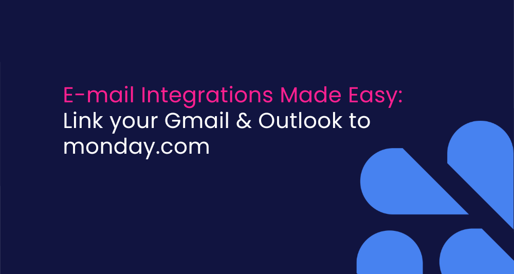 E-mail Integrations Made Easy: Link your Gmail & Outlook to monday.com